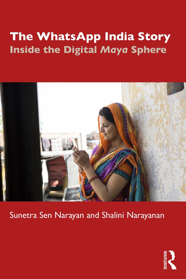 The WhatsApp India Story by Shalini Narayanan, Sunetra Sen Narayan