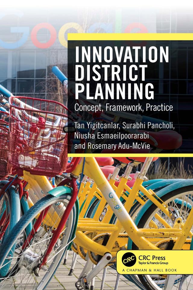 Innovation District Planning by Niusha Esmaeilpoorarabi, Rosemary Adu-McVie, Surabhi Pancholi, Tan Yigitcanlar