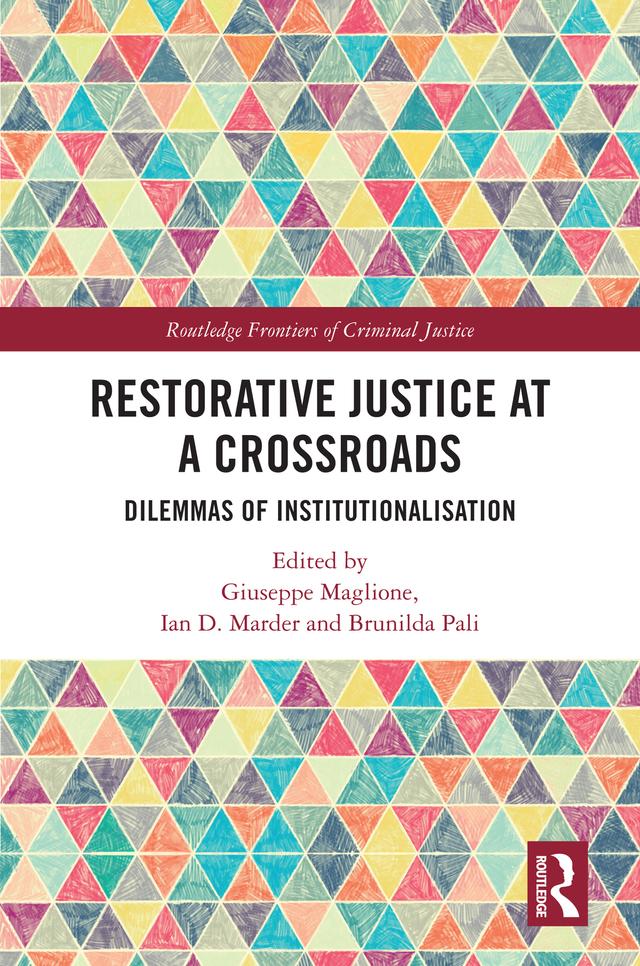 Restorative Justice at a Crossroads by Brunilda Pali, Giuseppe Maglione, Ian D. Marder