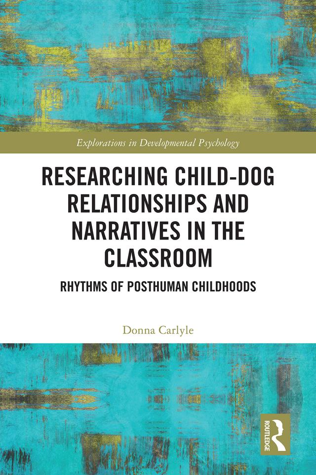 Researching Child-Dog Relationships and Narratives in the Classroom by Donna Carlyle