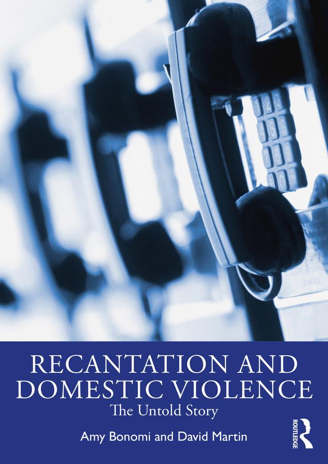 Recantation and Domestic Violence by Amy Bonomi, David Martin