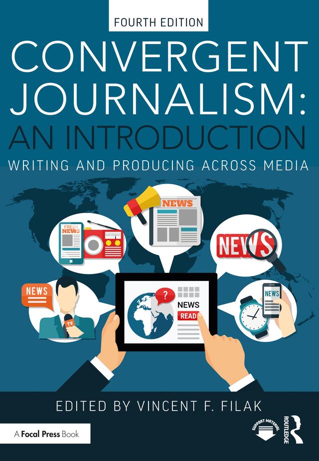 Convergent Journalism: An Introduction by Vincent F. Filak