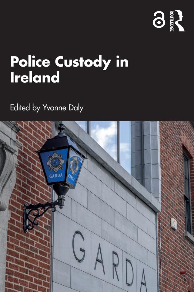 Police Custody in Ireland by Yvonne Daly