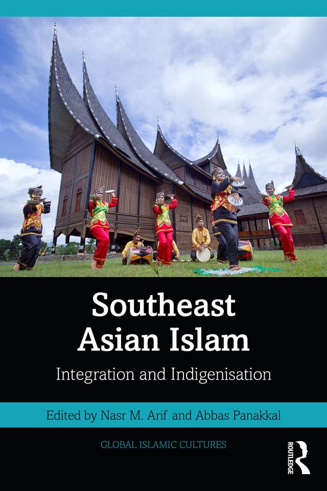 Southeast Asian Islam by Abbas Panakkal, Nasr M. Arif
