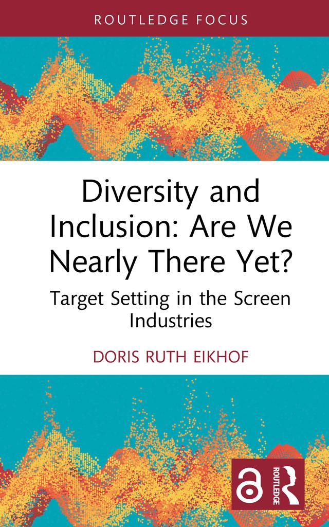Diversity and Inclusion: Are We Nearly There Yet? by Doris Ruth Eikhof