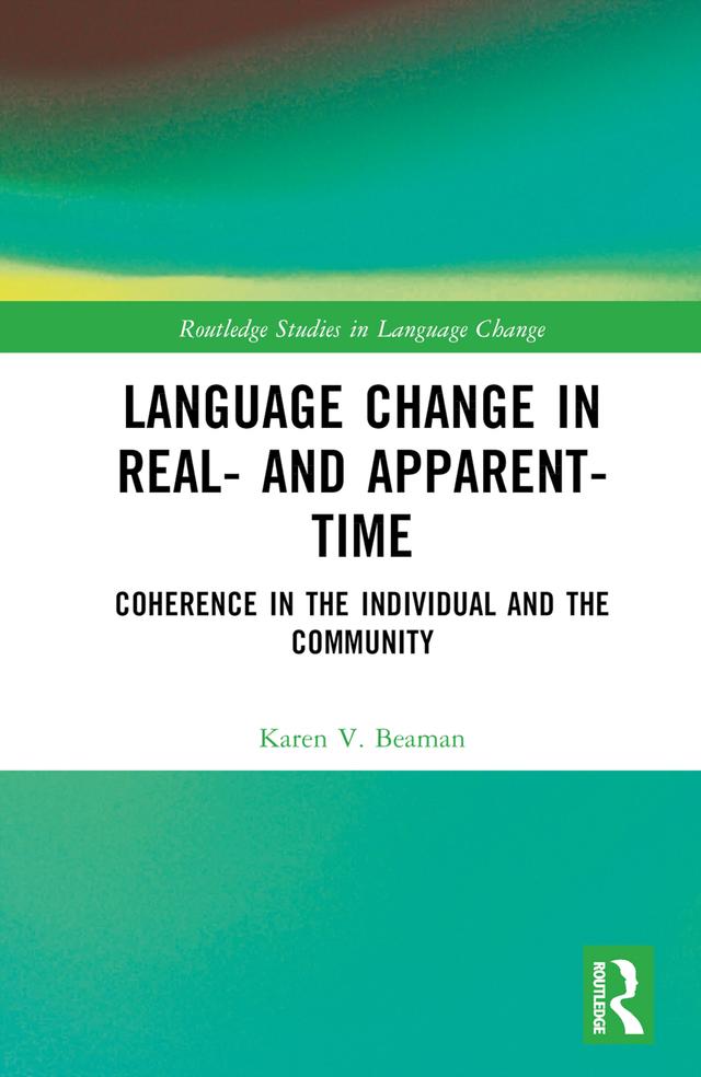 Language Change in Real- and Apparent-Time by Karen V. Beaman
