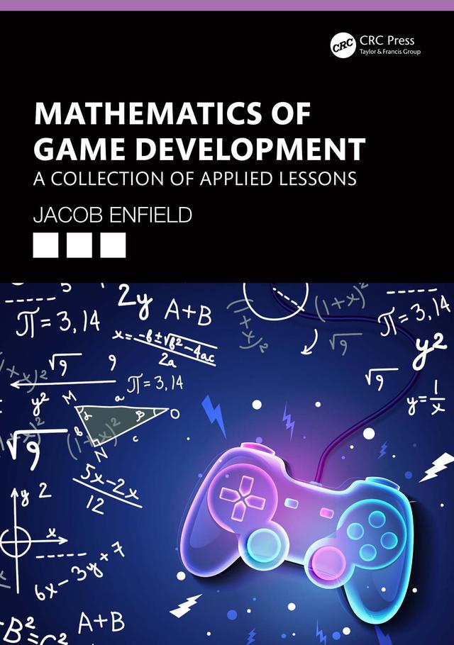 Mathematics of Game Development by Jacob Enfield