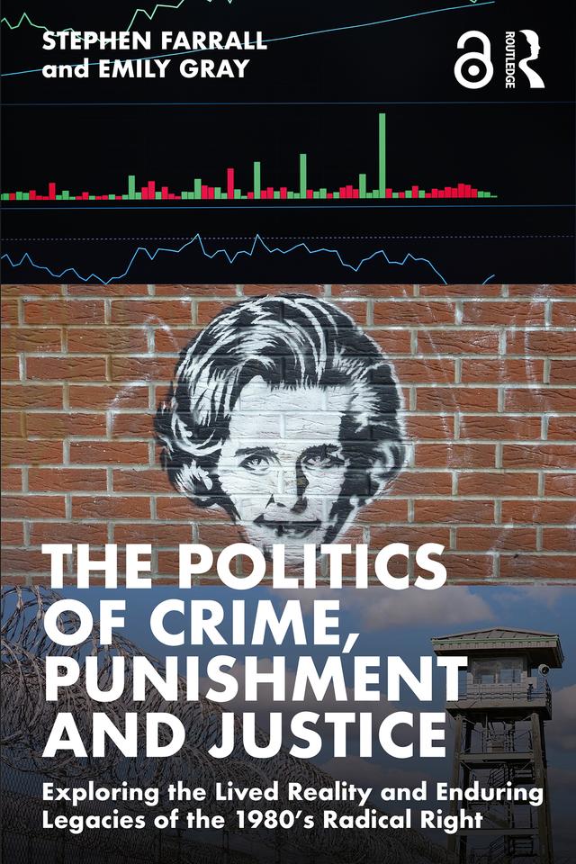 The Politics of Crime, Punishment and Justice by Emily Gray, Stephen Farrall