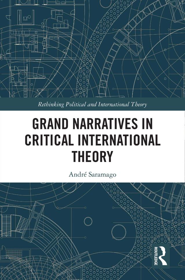 Grand Narratives in Critical International Theory by André Saramago