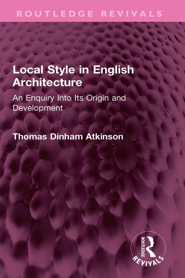 Local Style in English Architecture by Thomas Atkinson