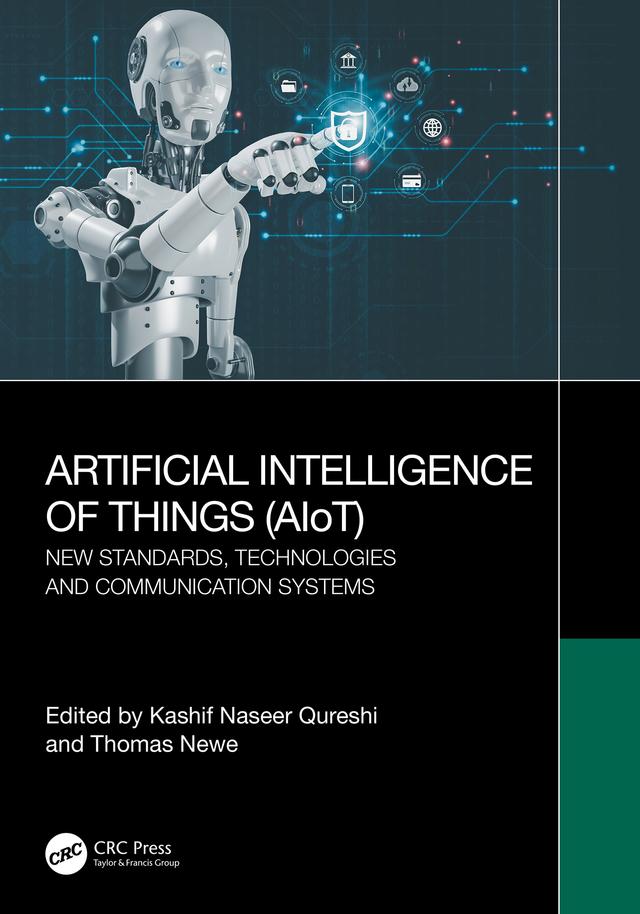 Artificial Intelligence of Things (AIoT) by Kashif Naseer Qureshi, Thomas Newe