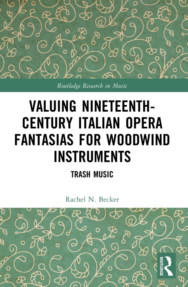 Valuing Nineteenth-Century Italian Opera Fantasias for Woodwind Instruments by Rachel N. Becker
