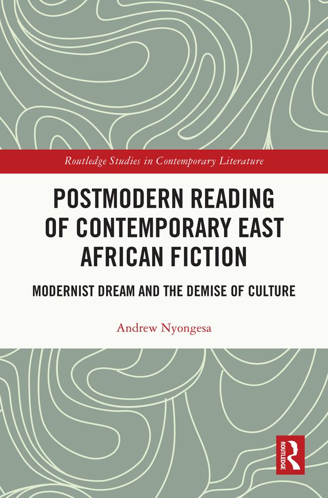 Postmodern Reading of Contemporary East African Fiction by Andrew Nyongesa