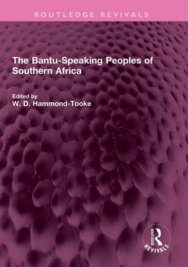 The Bantu-Speaking Peoples of Southern Africa by W. D. Hammond-Tooke