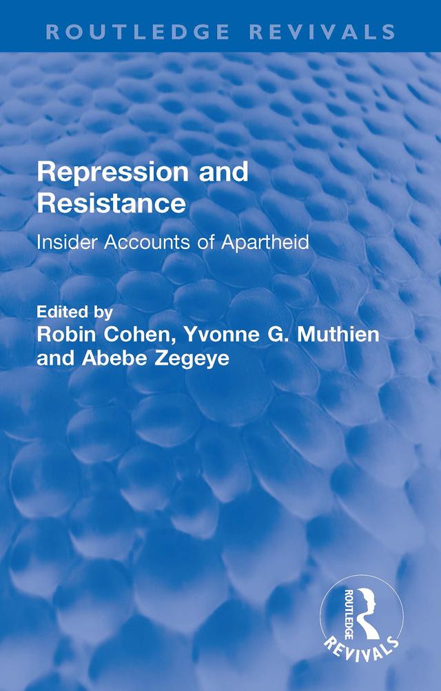 Repression and Resistance by Abebe Zegeye, Robin Cohen, Yvonne G. Muthien