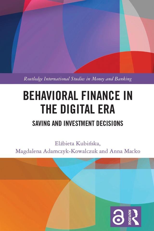 Behavioral Finance in the Digital Era by Anna Macko, Elżbieta Kubińska, Magdalena Adamczyk-Kowalczuk