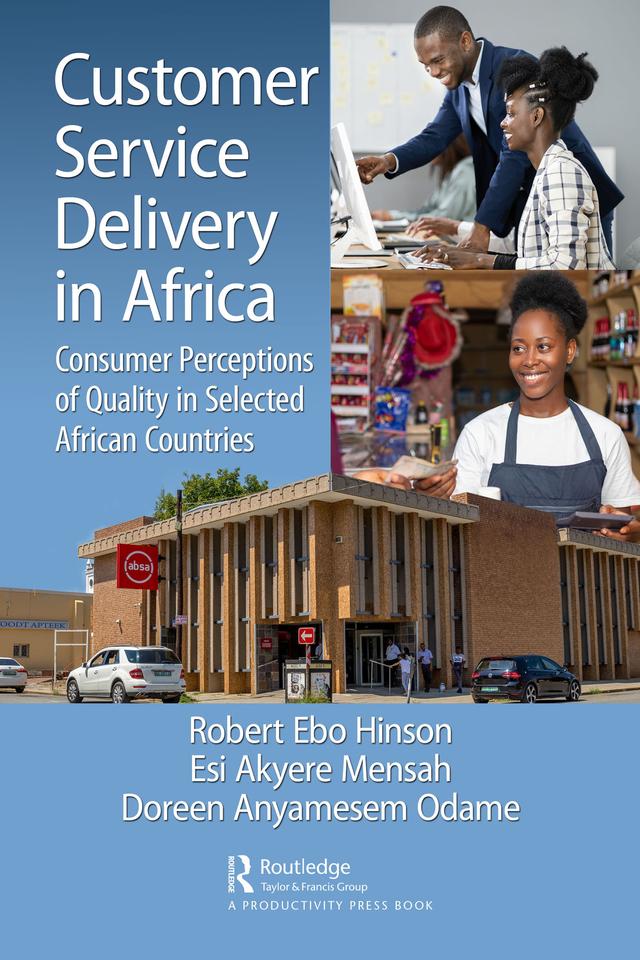 Customer Service Delivery in Africa by Doreen Anyamesem Odame, Esi Akyere Mensah, Robert Ebo Hinson