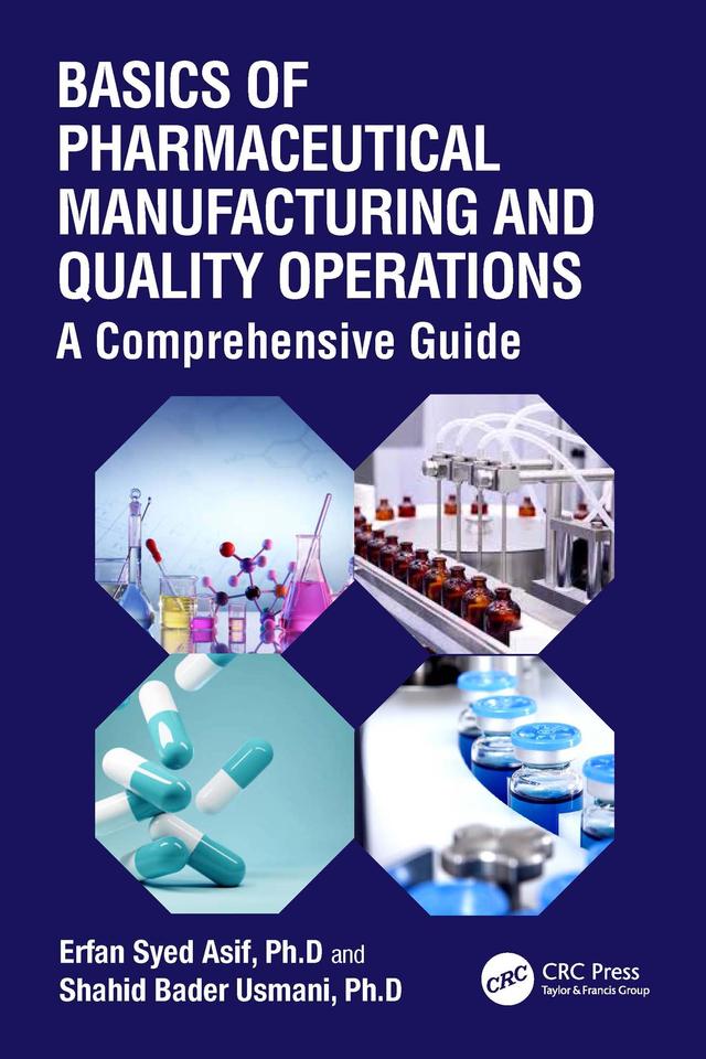Basics of Pharmaceutical Manufacturing and Quality Operations by Erfan Syed Asif, Shahid Bader Usmani