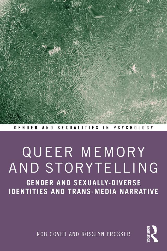 Queer Memory and Storytelling by Rob Cover, Rosslyn Prosser