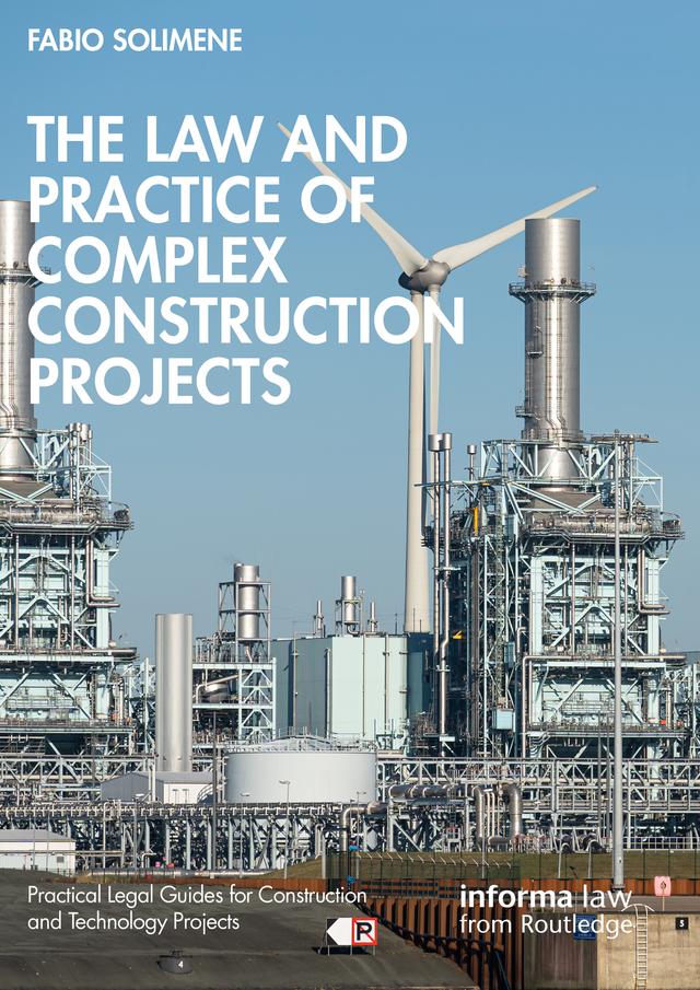 The Law and Practice of Complex Construction Projects by Fabio Solimene