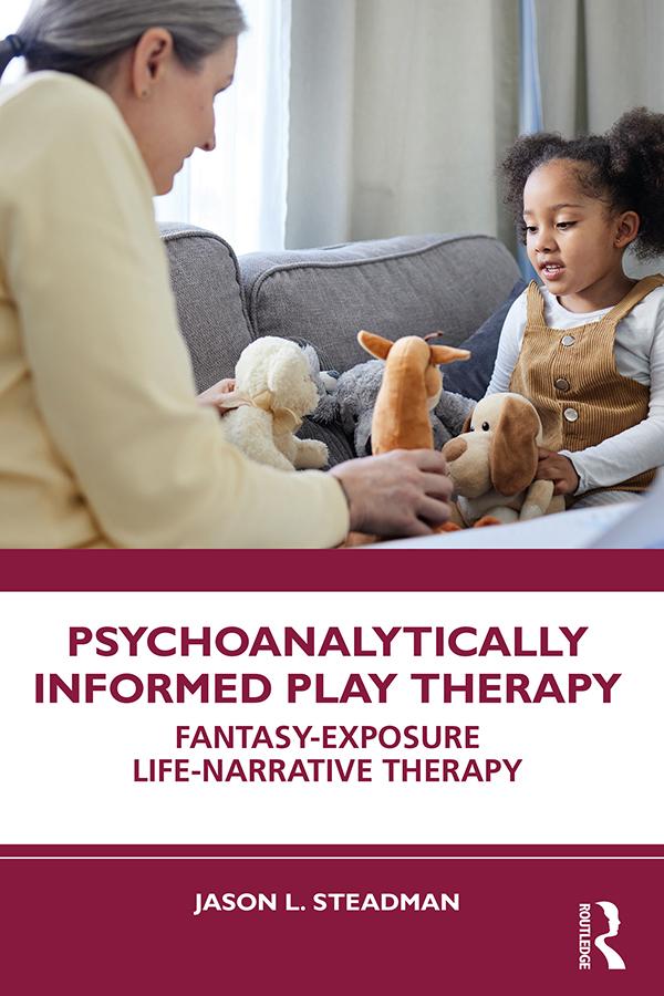 Psychoanalytically Informed Play Therapy by Jason L. Steadman