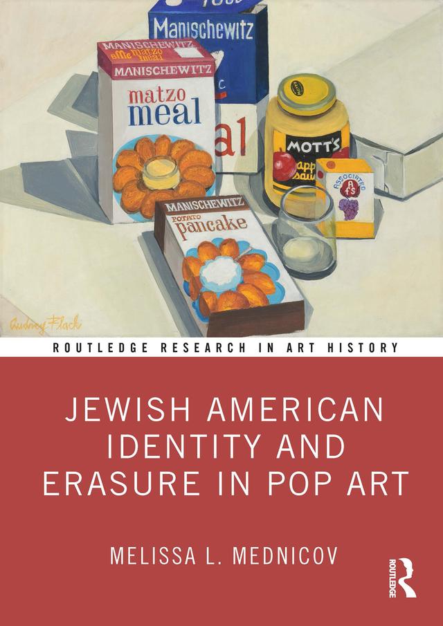 Jewish American Identity and Erasure in Pop Art by Melissa L. Mednicov