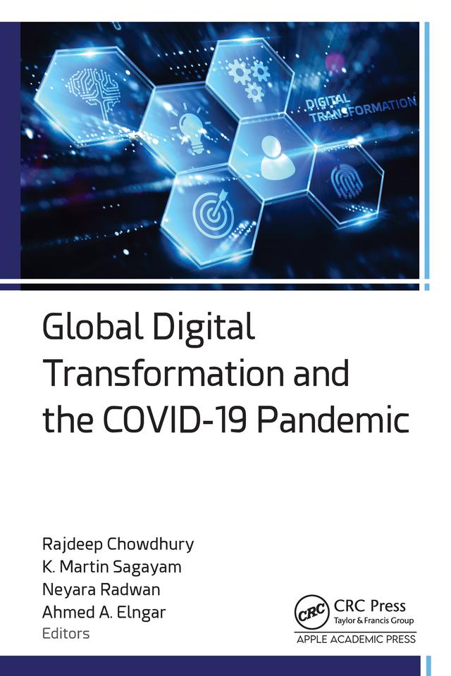 Global Digital Transformation and the Covid-19 Pandemic by Ahmed A. Elngar, K. Martin Sagayam, Neyara Radwan, Rajdeep Chowdhury