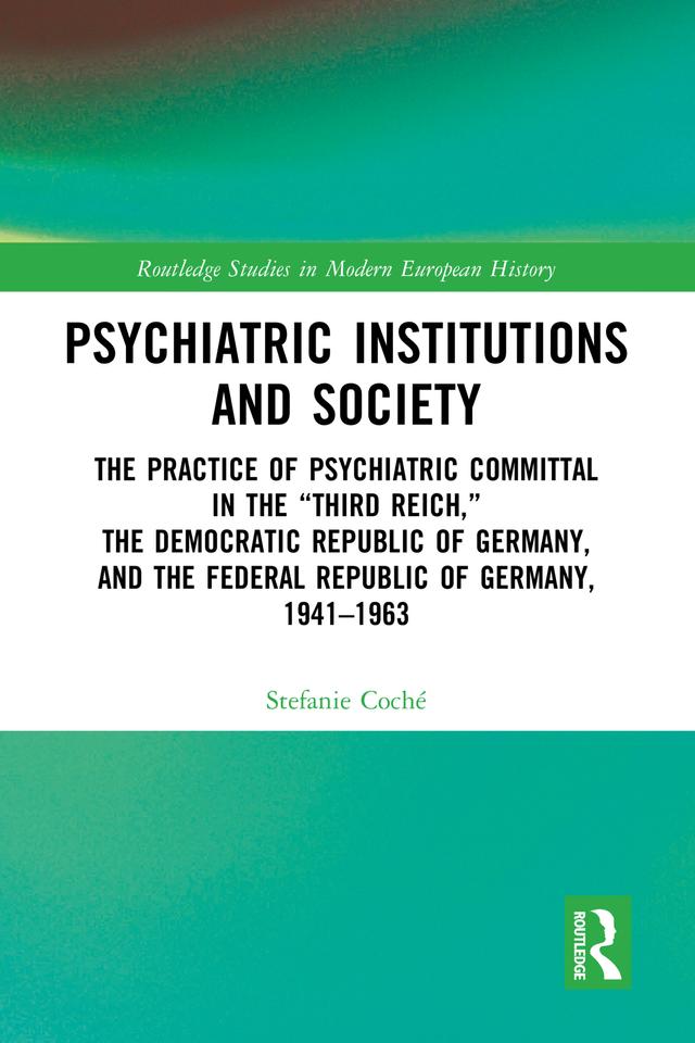Psychiatric Institutions and Society by Stefanie Coché