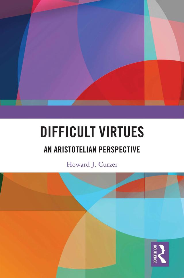 Difficult Virtues by Howard J. Curzer