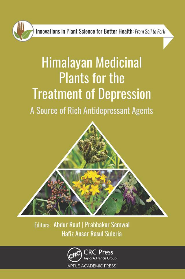 Himalayan Medicinal Plants for the Treatment of Depression by Abdur Rauf, Hafiz Ansar Rasul Suleria, Prabhakar Semwal