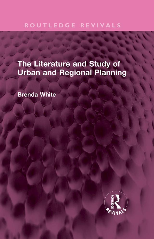 The Literature and Study of Urban and Regional Planning by Brenda White