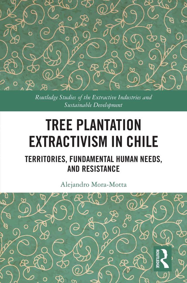 Tree Plantation Extractivism in Chile by Alejandro Mora-Motta