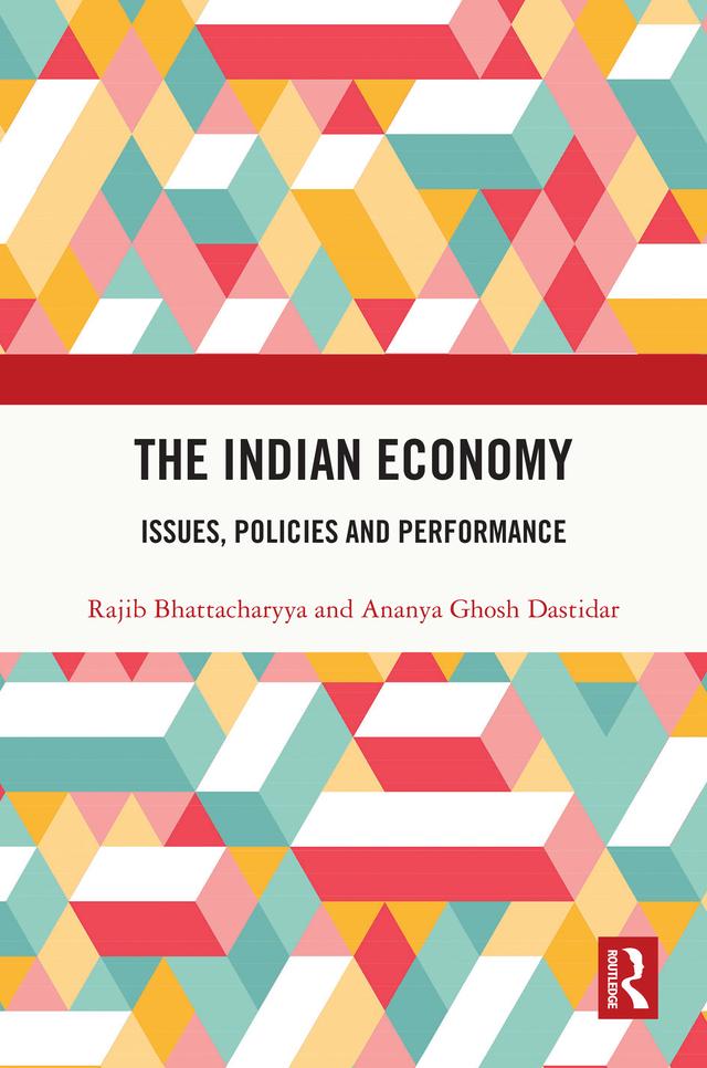The Indian Economy by Ananya Ghosh Dastidar, Rajib Bhattacharyya