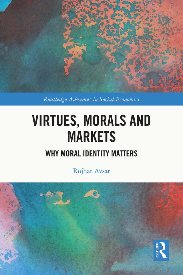 Virtues, Morals and Markets by Rojhat Avsar