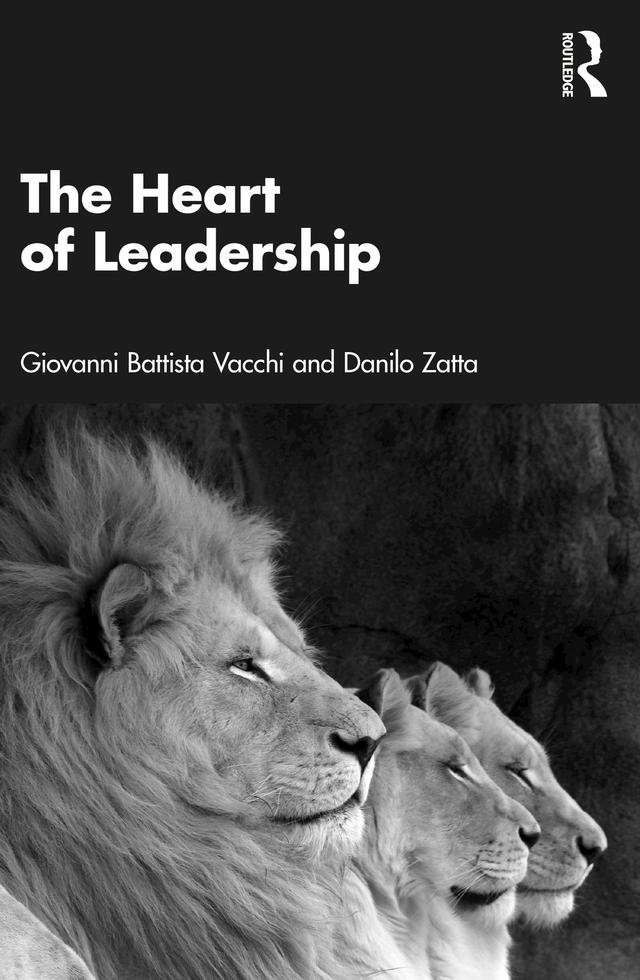 The Heart of Leadership by Danilo Zatta, Giovanni Battista Vacchi