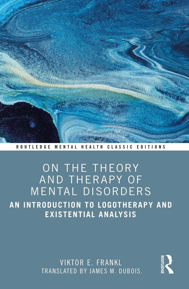 On the Theory and Therapy of Mental Disorders by Viktor E. Frankl