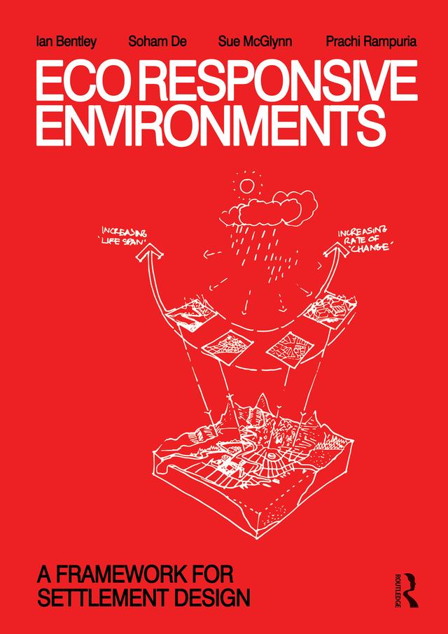 EcoResponsive Environments by Ian Bentley, Prachi Rampuria, Soham De, Sue McGlynn