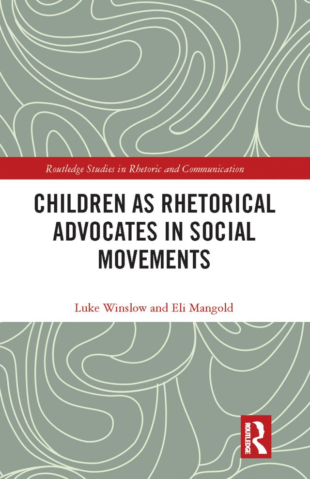 Children as Rhetorical Advocates in Social Movements by Eli Mangold, Luke Winslow
