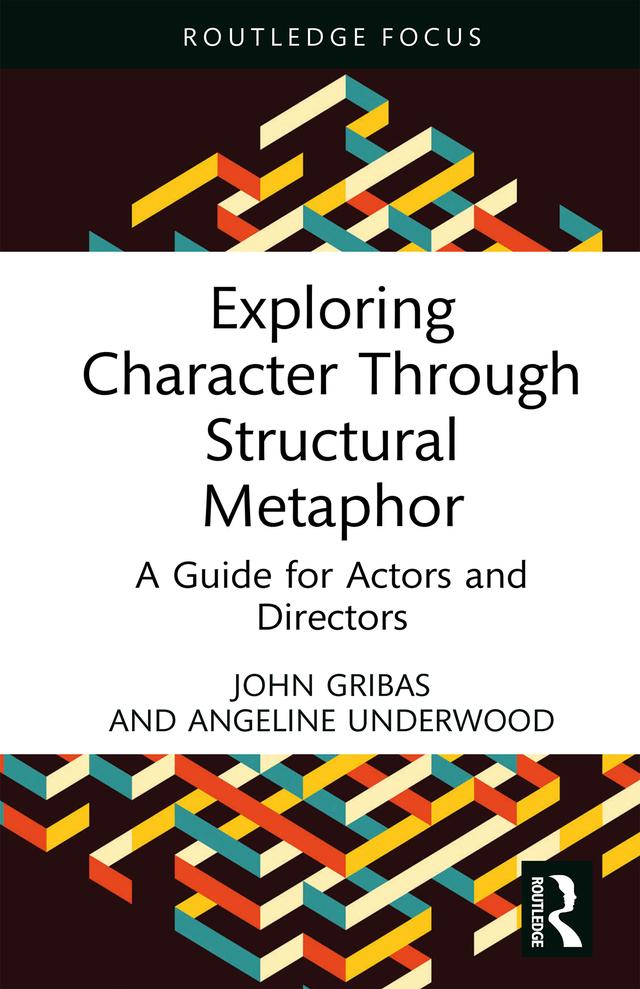 Exploring Character Through Structural Metaphor by Angeline Underwood, John Gribas