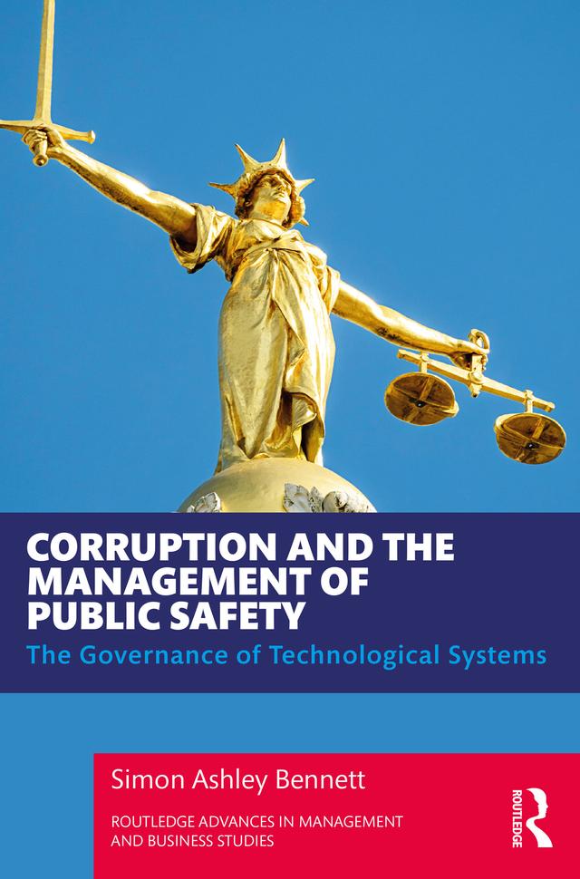 Corruption and the Management of Public Safety by Simon Ashley Bennett