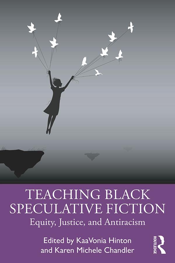 Teaching Black Speculative Fiction by KaaVonia Hinton, Karen Michele Chandler