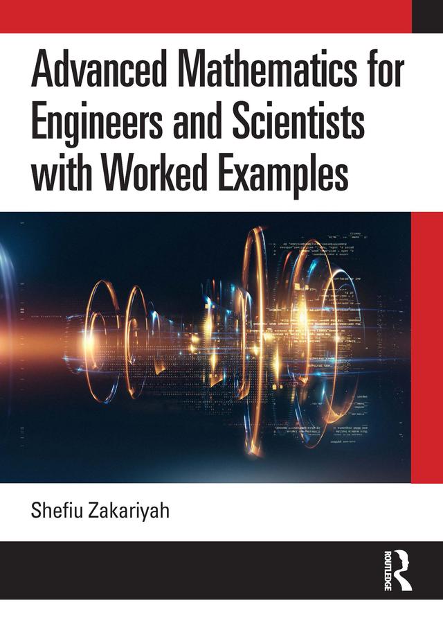 Advanced Mathematics for Engineers and Scientists with Worked Examples by Shefiu Zakariyah