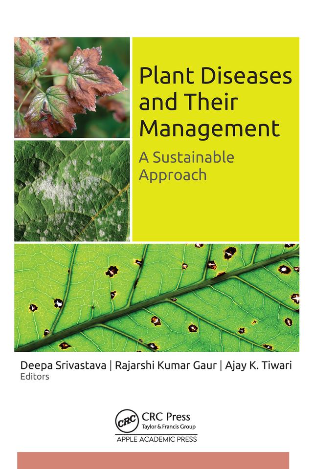 Plant Diseases and Their Management by Ajay K. Tiwari, Deepa Srivastava, Rajarshi Kumar Gaur