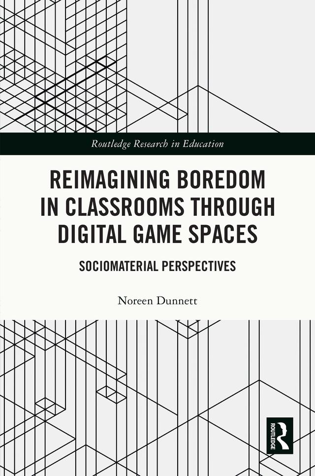 Reimagining Boredom in Classrooms through Digital Game Spaces by Noreen Dunnett