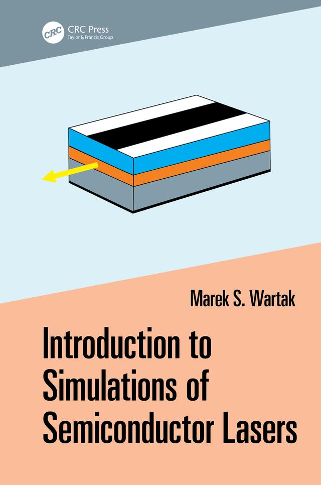 Introduction to Simulations of Semiconductor Lasers by Marek Wartak