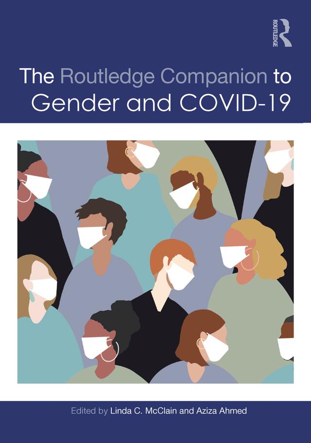 The Routledge Companion to Gender and COVID-19 by Aziza Ahmed, Linda C. McClain