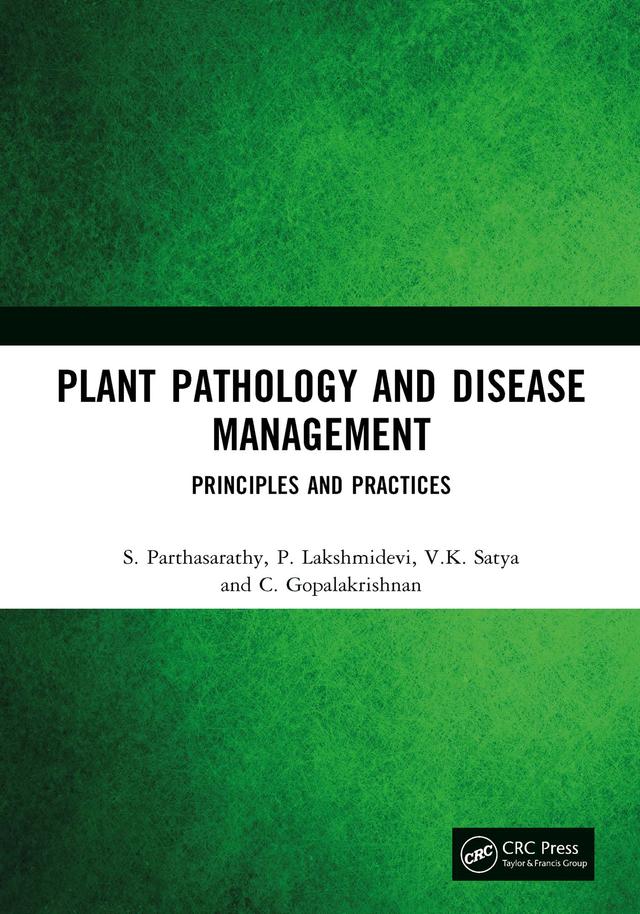 Plant Pathology and Disease Management by C. Gopalakrishnan, P. Lakshmidevi, S. Parthasarathy, V.K. Satya