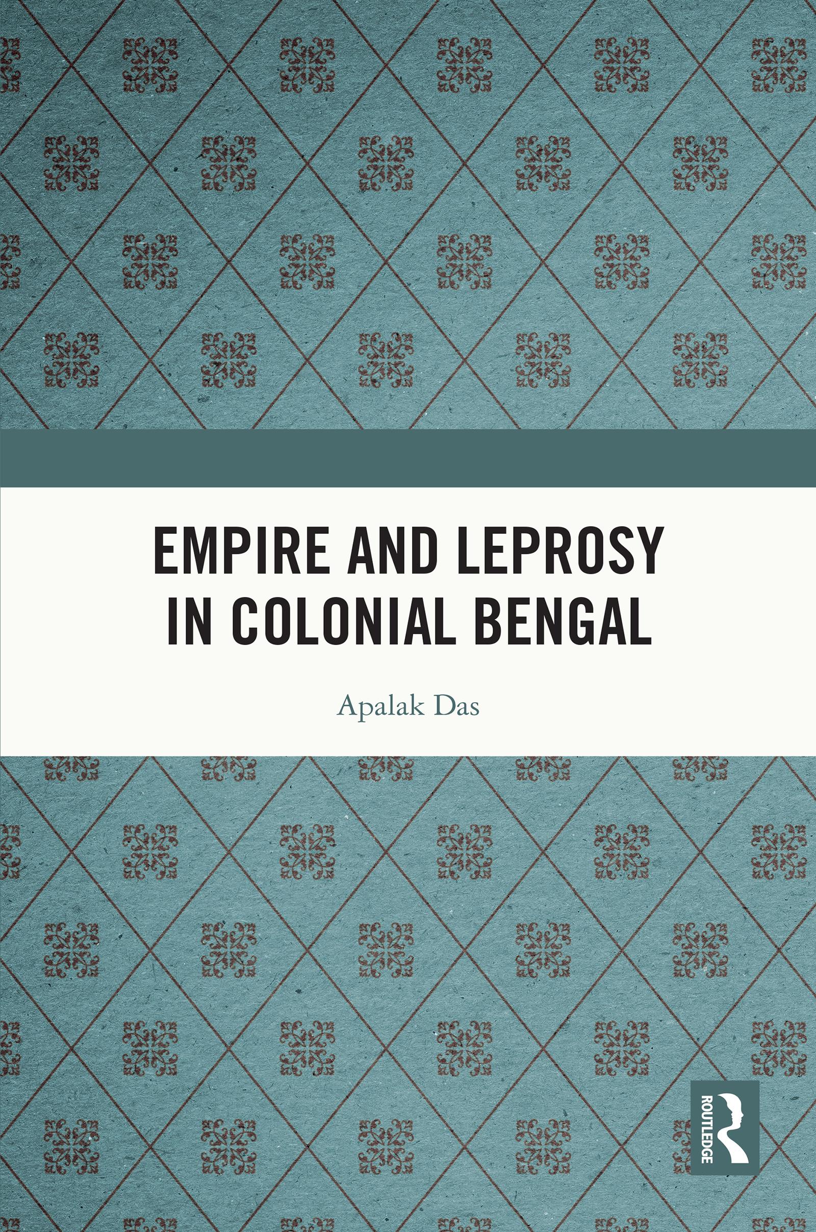 Empire and Leprosy in Colonial Bengal