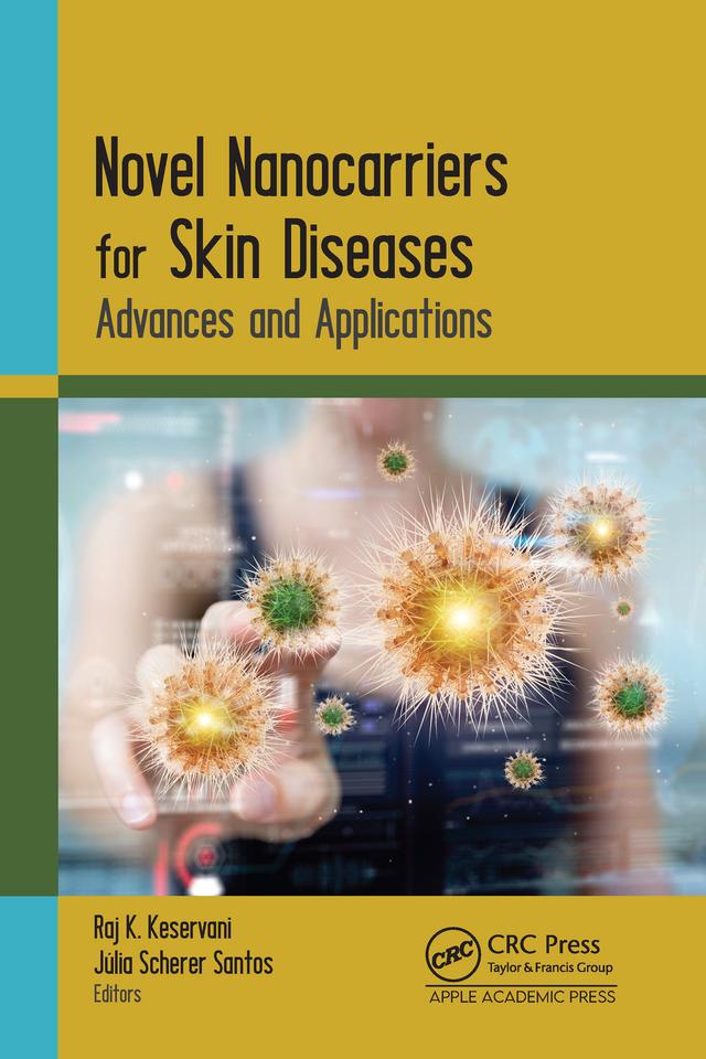 Novel Nanocarriers for Skin Diseases by Julia Scherer Santos, Raj K. Keservani