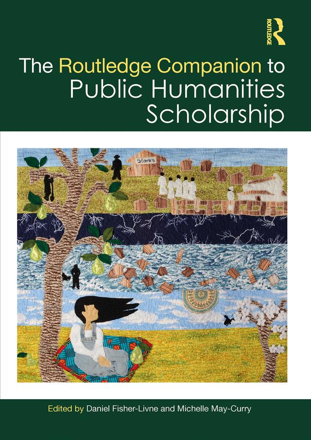 The Routledge Companion to Public Humanities Scholarship by Daniel Fisher-Livne, Michelle May-Curry